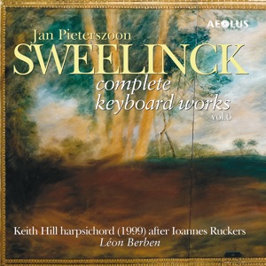 Jan Pieterszoon Sweelinck: Complete Keyboard Works Vol. 6