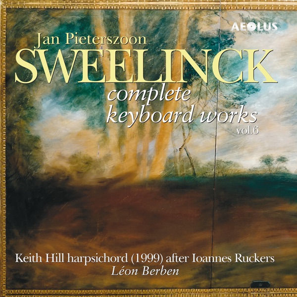 Jan Pieterszoon Sweelinck: Complete Keyboard Works Vol. 6