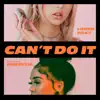 Stream & download Can't Do It (feat. Saweetie) - Single