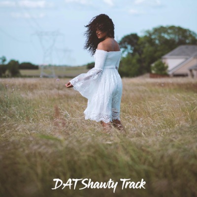Dat Shawty Track (feat. Black Reign, Masta Tonic, Abtruce, Tsuxnova & Heavy Barz) - Single