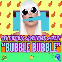 Bubble Dubble - Single - DJ the Boy, Baghdad & Dj Cron
