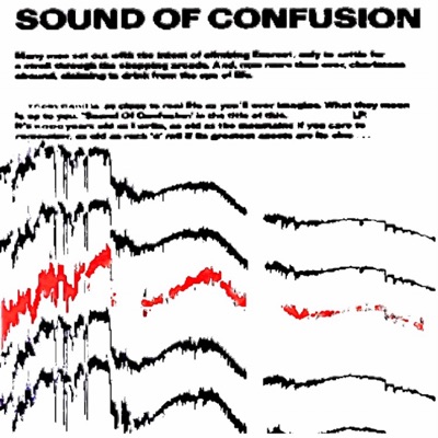 The Sound of Confusion ((1. walking with G 2. come down 3. jesus falling heavy 4. psilocybin hassle 5. starship 6. three snare shootout 7. going 2 ballyb 2 get a bag 8. velvet 9. jim brown(what u gonn do) 1 0. rock n roll eleven. infinity))