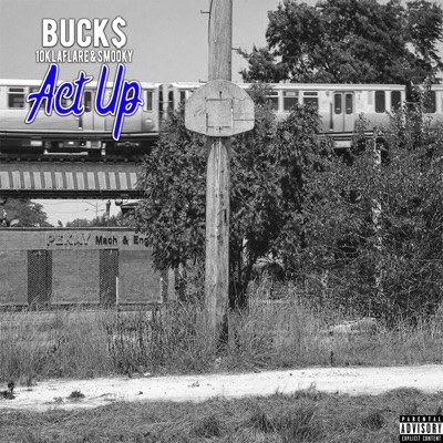 Act Up (feat. 10k Laflare & Smooky) - Single