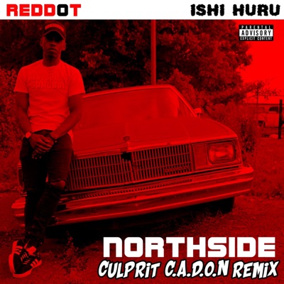 Northside (feat. Ishi Huru) [Culprit C.A.D.O.N Remix] - Single