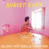 August Kann - How Did All These People Get into My Room