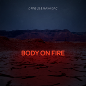 Body On Fire (feat. D Fine Us) - Maya Isacowitz & Tomer Katz