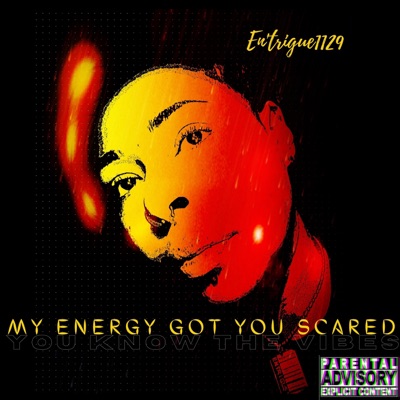 My Energy Got You Scared, You Know the Vibes