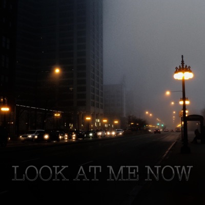 Look at Me Now (feat. Mackvillin & Jae Vega) - Single