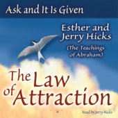 Ask and It Is Given: Learning to Manifest Your Desires (Unabridged) - Esther Hicks &amp; Jerry Hicks Cover Art