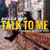 Talk to Me - Holla Bak