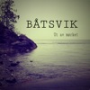 BÅTSVIK - Ut Av Mørket