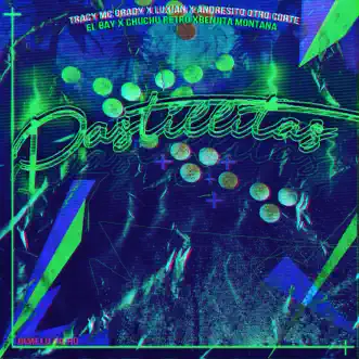 Pastillitas (feat. Luxian, Andresito Otro Corte, el Bay, Chuchu Retro & Benjita Montana) - Single by Tracy McGrady album reviews, ratings, credits