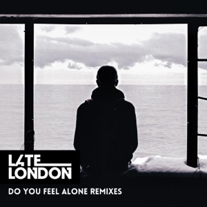 Do You Feel Alone? Remixes - Single