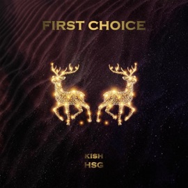 First Choice (feat. HSG) Kish