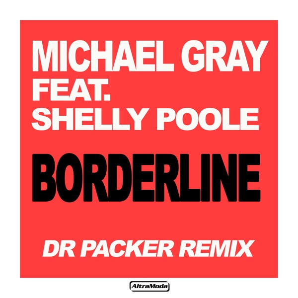 Borderline (feat. Shelly Poole) [Dr Packer Remix] - Single