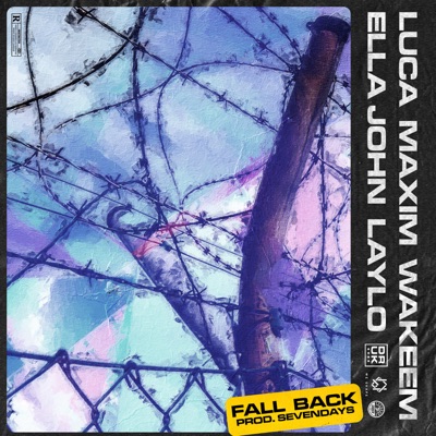 Fall Back (feat. Luca Maxim, Wakeem, Ella John & Laylo) - Single