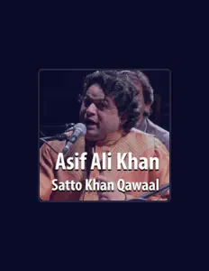 收听 Asif Ali Khan Satto Khan Qawaal、观看音乐视频、阅读小传、查看巡演日期等 ！