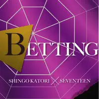 BETTING — Shingo Katori & SEVENTEEN