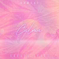 Calma - Single - N o m o o d & Broken Thugs