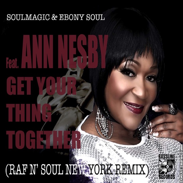 Get Your Thing Together (feat. Ann Nesby) [Raf n' Soul New York Remix] - Single