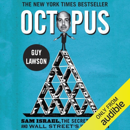 Octopus: Sam Israel, the Secret Market, and Wall Street's Wildest Con (Unabridged) cover