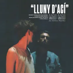 Lluny D’ací (feat. Mafalda) - Single - Mai Mai