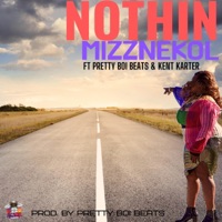 Nothin' (feat. Pretty Boi Beats & Kent Karter) - Single - Mizznekol