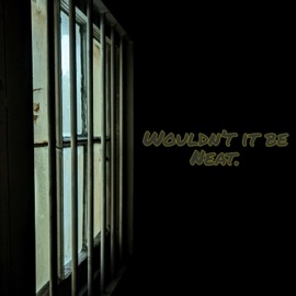 Wouldn't it be Neat Iziik