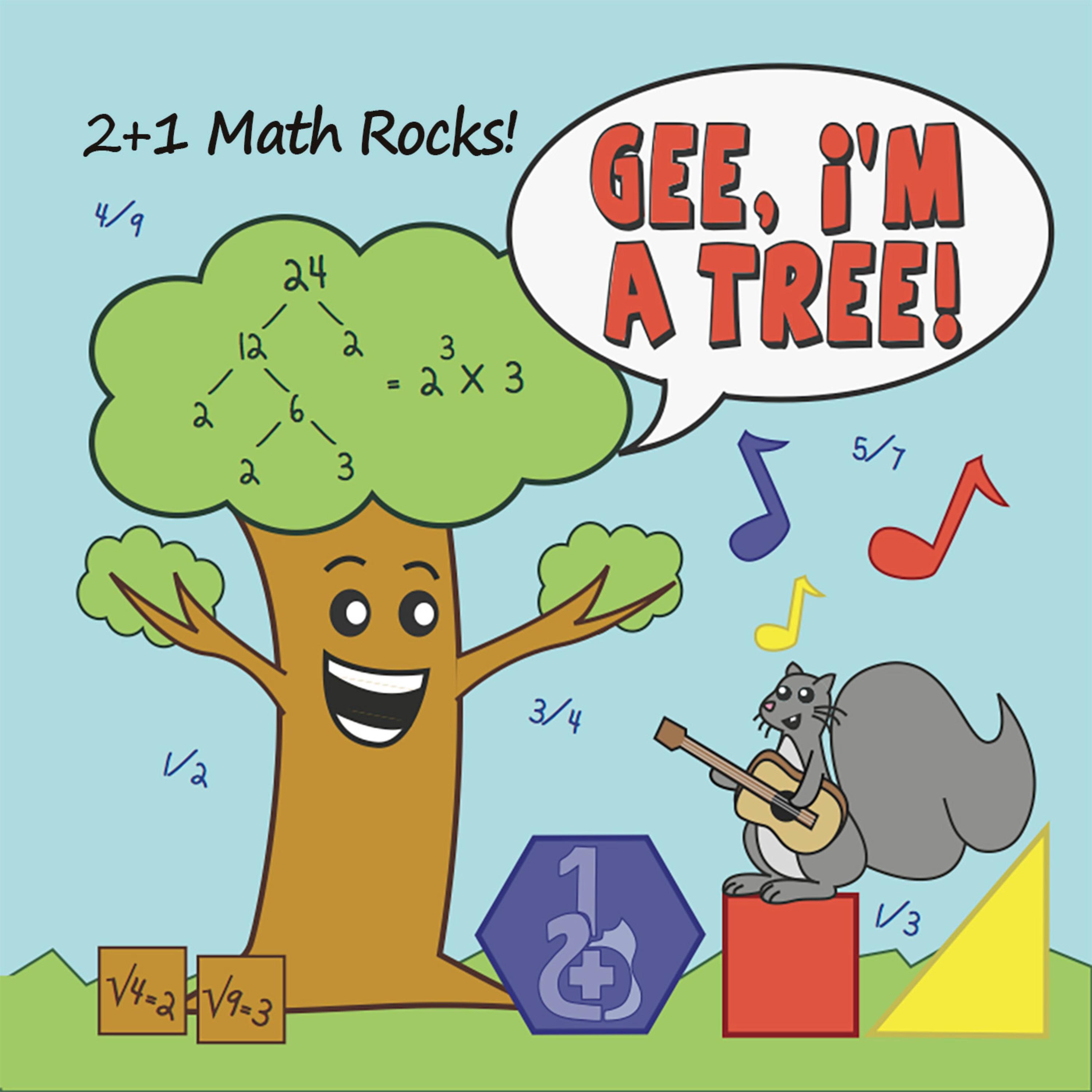 Gee, I'm a Tree!