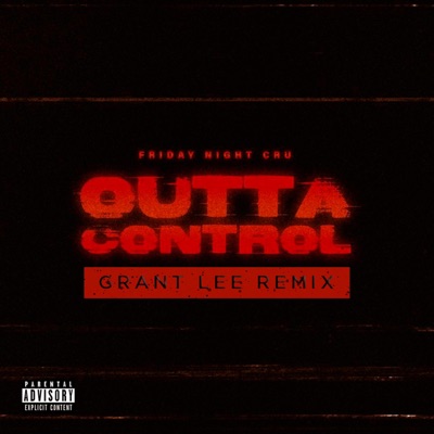 Outta Control (feat. Friday Night Cru) - Single