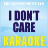 I Don't Care (Karaoke Instrumental) [Originally Performed by Ed Sheeran & Justin Bieber] - HQ INSTRUMENTALS