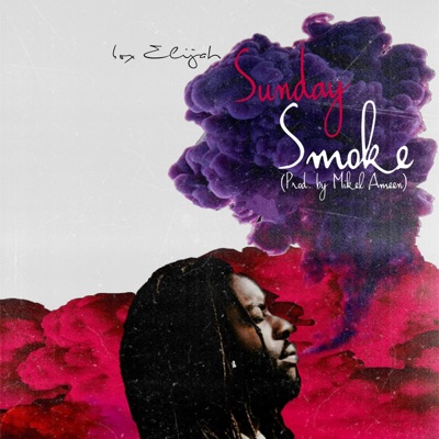 Sunday Smoke (feat. Mikel Ameen) - Single