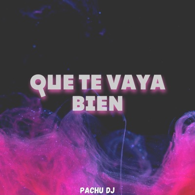 Que te vaya bien ((Remix)) - Single