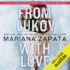 From Lukov with Love (Unabridged) - Mariana Zapata