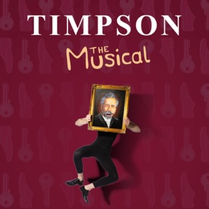 Timpson: The Musical (Live at the Stockwell Playhouse)