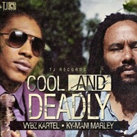 Cool and Deadly - Single - Vybz Kartel & Ky-Mani Marley