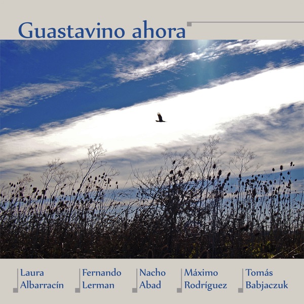 Guastavino Ahora (feat. Nacho Abad, Maximo Rodríguez & Tomás Babjaczuk)