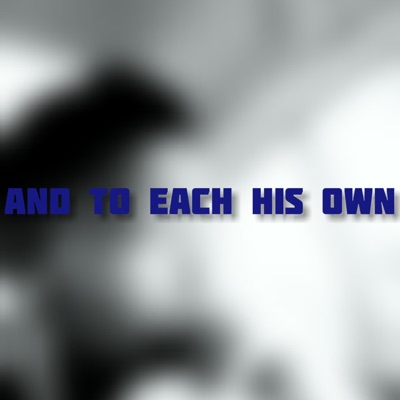 And to Each His Own - EP
