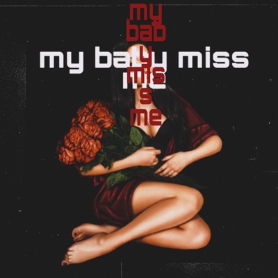 My baby miss me - Single