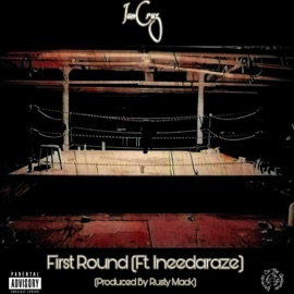 First Round (feat. Ineedaraze) IamCruz
