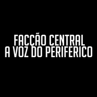 A Voz Do Periferico - Facção Central
