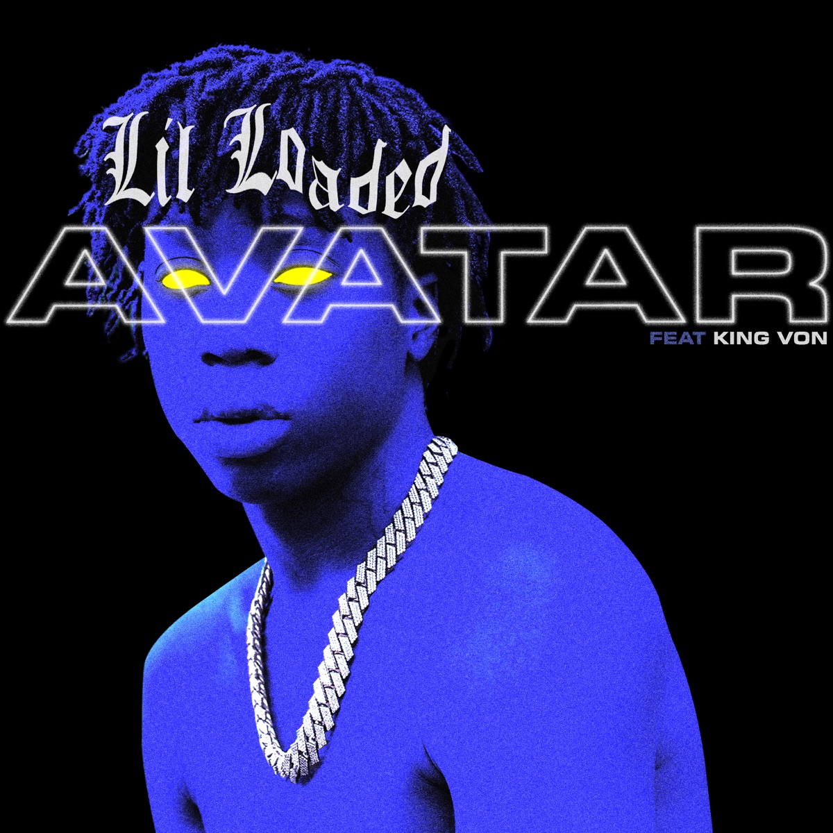 Avatar (feat. King Von) - Single - Album by Lil Loaded - Apple Music