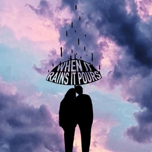 When it Rains it Pours (feat. Beau Rian)