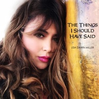 The Things I Should Have Said - Single - Lisa Dawn Miller
