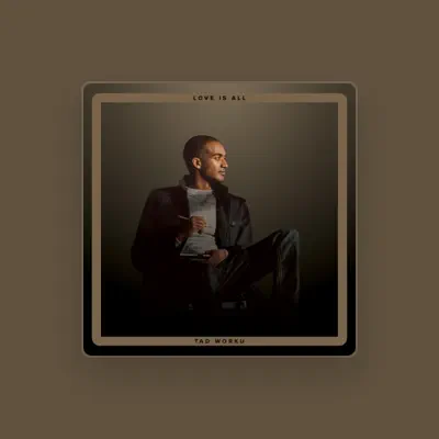 Listen to Tad Worku, watch music videos, read bio, see tour dates & more!