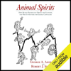 Animal Spirits: How Human Psychology Drives the Economy, and Why It Matters for Global Capitalism (Unabridged) - George A. Akerlof & Robert J. Shiller