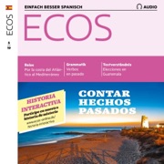 ECOS Audio - Contar hechos pasados. 6/2019: Spanisch lernen Audio - Von vergangenen Ereignissen erzählen - Covadonga Jiménez