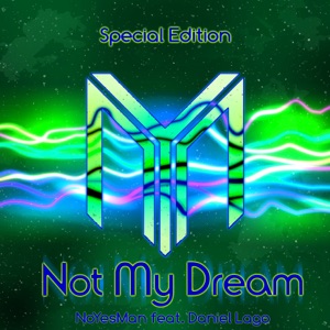 Not My Dream (Special Edition) [feat. Daniel Lago]