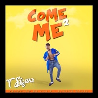 Come 2 Me - Single - T Sigwa