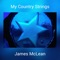 My Country Strings - James McLean lyrics